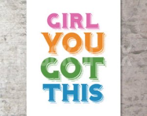 Girl You Got This